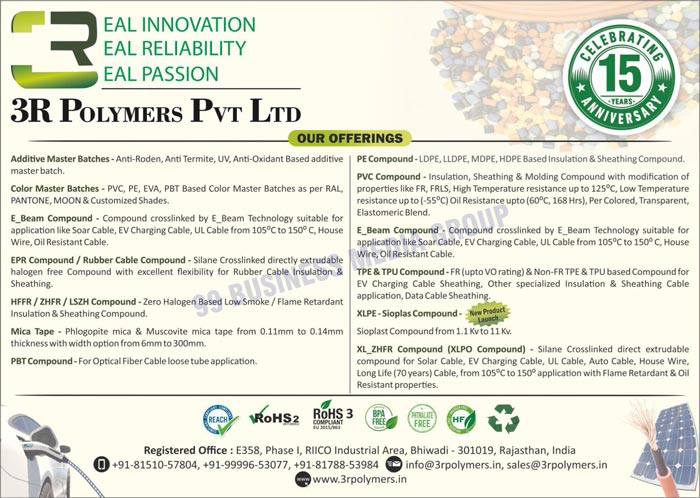 Additive Masterbatches, Anti Roden Additive Masterbatches, Anti Termite Additive Masterbatches, UV Additive Masterbatches, Anti Oxidant Additive Masterbatches, Colour Masterbatches, PVC Colour Masterbatches, PE Colour Masterbatches, EVA Colour Masterbatches, PBT Colour Masterbatches, E-Beam Compounds, Solar Cable Compounds, EV Charging Cable Compounds, UL Cable Compounds, House Wire Compounds, Oil Resistant Cable Compounds, EPR Compounds, Rubber Cable Compounds, HFFR Compounds, ZHFR Compounds, LSZH Compounds, Zero Halogen Based Low Smoke Compounds, Flame Retardant Insulation Compounds, Flame Sheathing Compounds, Mica Tapes, Phlogopite Mica Tapes, Muscovite Mica Tapes, PBT Compounds, Optical Fiber Cable Loose Tube Application PBT Compounds, PE Compounds, LDPE Based Insulation Compounds, LDPE Based Sheathing Compounds, LLDPE Based Insulation Compounds, LLDPE Based Sheathing Compounds, MDPE Based Insulation Compounds, MDPE Based Sheathing Compounds, HDPE Based Insulation Compounds, HDPE Based Sheathing Compounds, PVC Compounds, Insulation Compounds, Sheathing Compounds, Molding Compounds, TPE Compounds, TPU Compounds, FR TPE Based Compounds, Non FR TPE Based Compounds, FR TPU Based Compounds, Non FR TPE Based Compounds, EV Charging Cable Sheathing FR TPE Based Compounds, EV Charging Cable Sheathing Non FR TPE Based Compounds, EV Charging Cable Sheathing FR TPU Based Compounds, EV Charging Cable Sheathing Non FR TPE Based Compounds, Insulation Cable Application FR TPE Based Compounds, Insulation Cable Application Non FR TPE Based Compounds, Insulation Cable Application FR TPU Based Compounds, Insulation Cable Application Non FR TPE Based Compounds, Sheathing Cable Application FR TPE Based Compounds, Sheathing Cable Application Non FR TPE Based Compounds, Sheathing Cable Application FR TPU Based Compounds, Sheathing Cable Application Non FR TPE Based Compounds, Data Cable Sheathing FR TPE Based Compounds, Data Cable Sheathing Non FR TPE Based Compounds, Data Cable Sheathing FR TPU Based Compounds, Data Cable Sheathing Non FR TPE Based Compounds, XLPE Compounds, Sioplas Compounds, Sioplast Compounds, XLPO XL ZHFR Compounds, Auto Cable Compounds