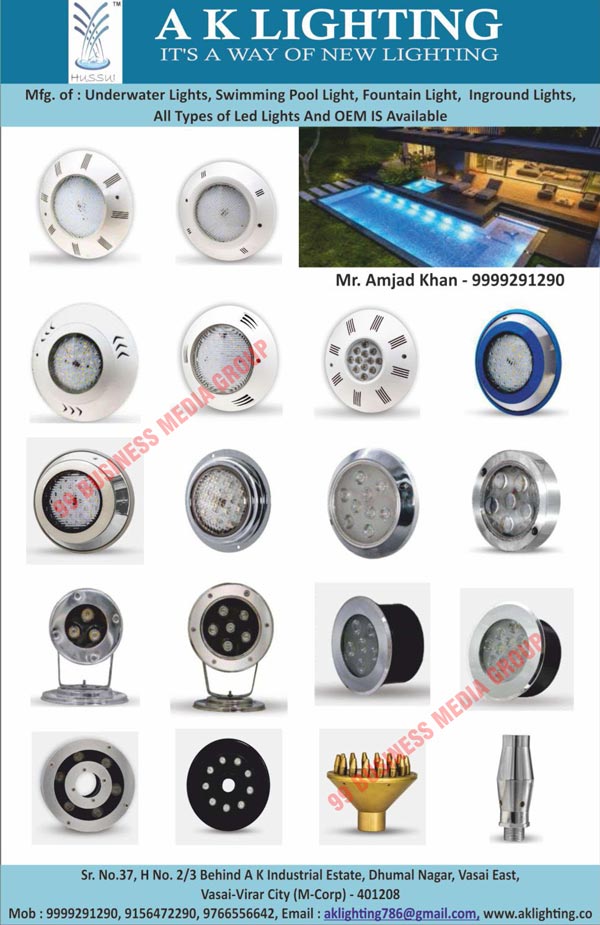 Underwater Lights, Inground Fountain Lights, Swimming Pool Lights, Ceiling Lights, Fiber Optic Lights, Flood Lights, Street Lights, Garden Lights, Led Light Fittings, Fountain Lights, Inground Lights, Led Lights, OEMs