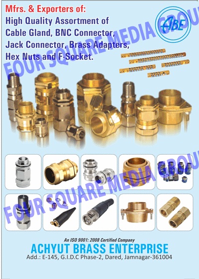 Brass Turned Components, Brass Cable Connectors, Brass Sanitary Wares, Brass Sanitary Fittings, Brass Sanitary Parts, Cable Glands, BNC Connectors, Jack Connectors, Brass Adapters, Hex Nuts, F Sockets