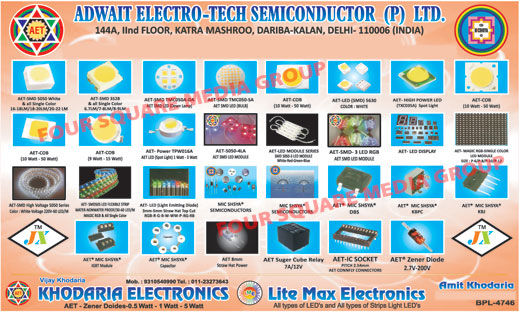 SMD, Led Lights, Semiconductors, High Power Leds, Diodes, Ic Sockets, Led Modules, Led Displays, Straw Hat Power Leds, IC Sockets, Light Emitting Diodes, LED Strips, Spot Lights, Capacitors, COB Lights, IGBT Modules, Leds, Strip Light Leds, Zener Diodes, LED Lighting Modules, High Power LED Modules, Photo Diode Leds, Strip Leds, Sockets, AET Suger Cube Relays, Straw Hat Powers