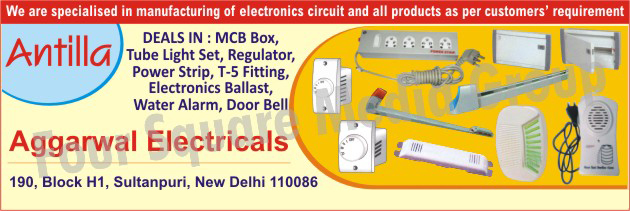 MCB Boxes, Tube Light Sets, Regulator, Power Strips, T5 Fittings, Electronics Ballast, Water Alarms, Door Bells