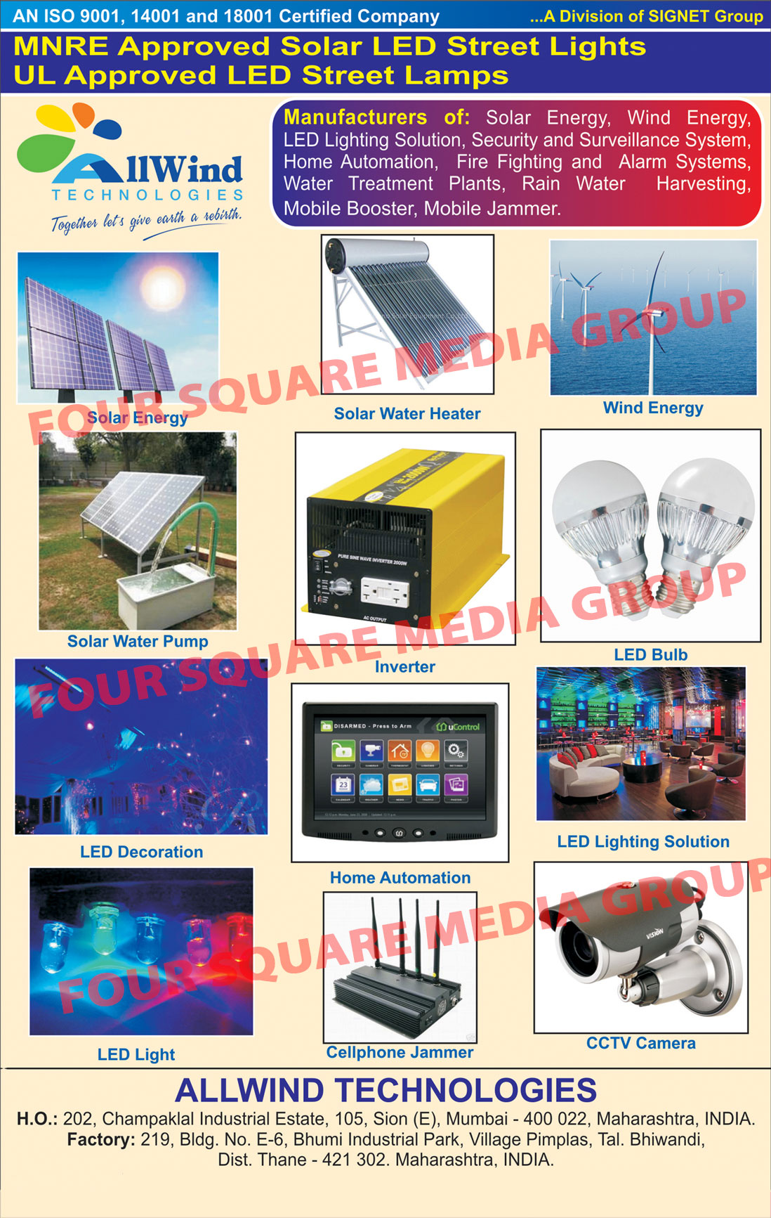 Solar Energy, Wind Energy, Led Lights, Security Surveillance, Home Automation, Fire Fighting Alarms, Water Treatment Plants,Solar Water Heaters, Solar Water Pumps, Inverter, LED Bulbs, LED Decoration, LED Light Solution, LED Lights, Cellphone Jammer, CCTV Camera, Fire Fighting and Alarm Systems, Rain Water Harvesting, Mobile Booster, LED Light Solution, Mobile Jammer, Fire Safety Products