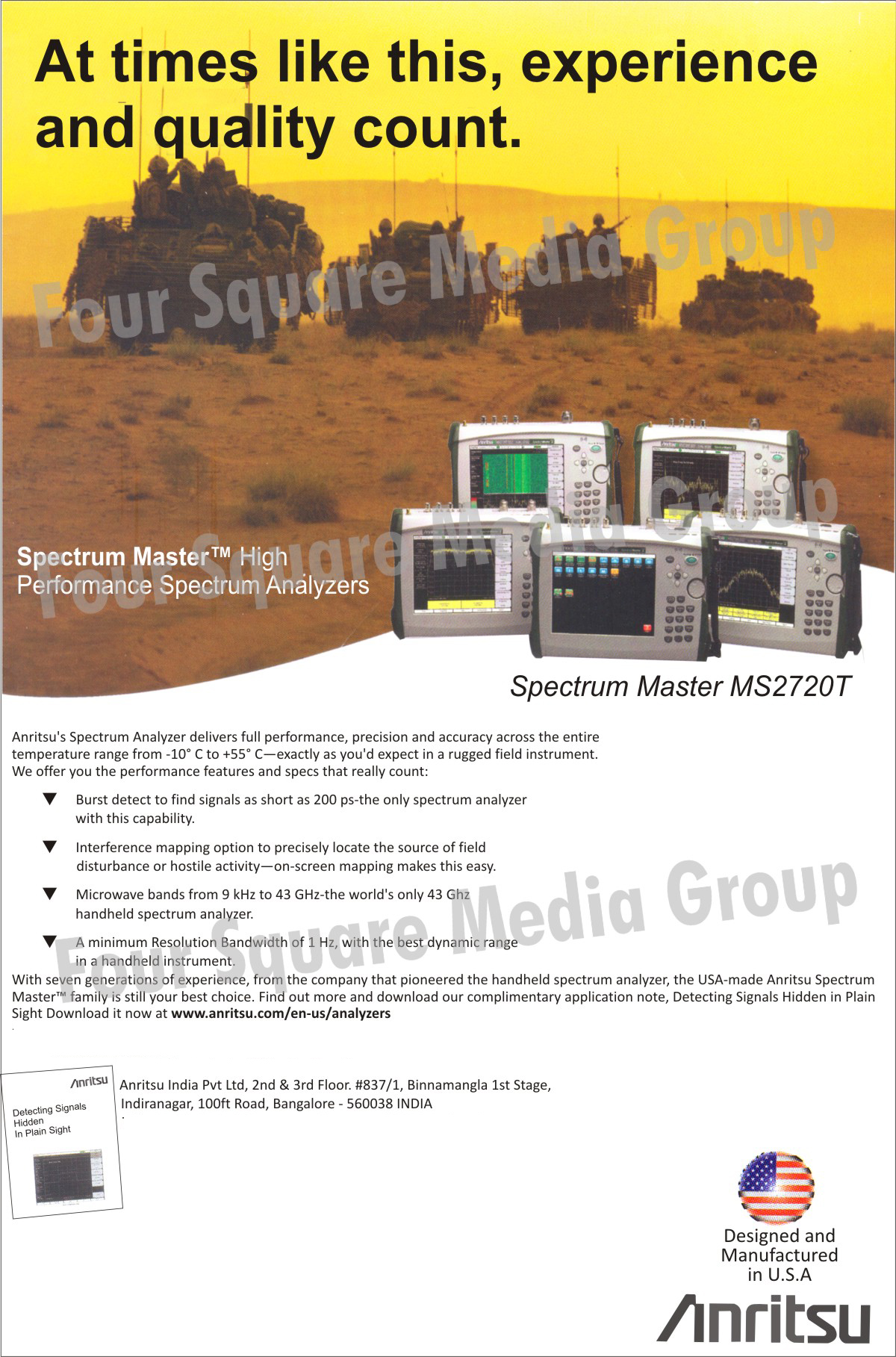 Mobile Wireless Communications, Station Analyzers, Bluetooth Instruments, Cable Analyzers, Antenna Analyzers, Interference Hunter, Power Meters, Power Sensors, Signal Generators, Optical Devices, Power Meters, Vector Network Analyzers, Digital Broadcast Analyzer, Transport Datacom