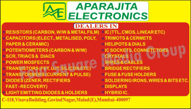 Electronic Components, Carbon Resistors, WW Resistors, Metal Film Resistors, Metalized Capacitors, Poly Capacitors, Ceramic Capacitors, Carbon Potentiometers, WW Potentiometers, SCR, Triacs, Diacs, Power Mosfets, Transistors, Current Transformers, Pulse Transformers, Diodes, Zener, Rectifiers, Light Emitting Diodes, LEDs, LEDs Holders, Integrated Circuits, Trimpots, Cermets, Helipots, Dials, IC Sockets, Connectors, Electronic Crystals, Wires, Cables, Bridge Rectifiers, Fuse, Fuse Holders, Soldering Irons, Soldering Wires, Soldering Bits, Displays, Hybrid IC, Hybrid Integrated Circuits