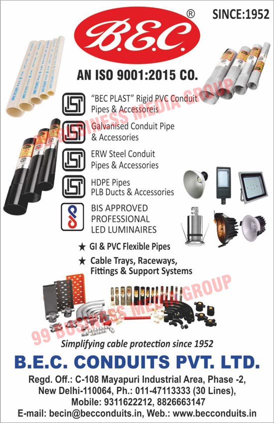 ERW Steel Conduit Pipes, ERW Steel Conduit Accessories, Galvanished Conduit Pipes, Galvanished Conduit Accessories, PVC Conduit Pipes, PVC Conduit Accessories, HDPE Pipes, PLB Ducts, PLB Accessories, Led Luminaires, GI Flexible Pipes, PVC Flexible Pipes, Cable Trays, Cable Raceways, Cable Fittings
