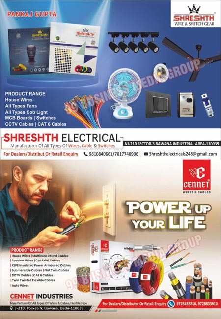 Wires, Cables, Flexible Pipes, Switches, House Wires, Multicore Round Cables, Speaker Wires, Co-Axial Cables, XLPE Insulated Power Armoured Cables, Submersible Cables, Flat Twin Cables, CCTV Cables, Cat 6 Cables, Twin Twisted Flexible Cables, Auto Wires, Fans, Cob Lights, MCB Boards, Switchgears