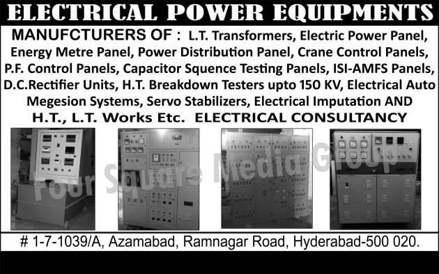 LT Transformers, Electric Power Panels, Energy Meter Panels, Power Distribution Panels, Crane Control Panels,PF Control Panels, Capacitor Squence Testing Panels, Electrical Auto Megesion Systems, Servo Stabilizers, Electrical Imputation, Electrical Consultancy, Electrical Insulation Services, HTLT Services, AMF Panels, DC Rectifier Units, HT Break Down Testers