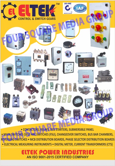 Contactors, Relays, Dol Starters, Submersible Panels, SFU Main Switches, FSU HRC Switches, Changeover Switches, Bus Bar Chambers, Reversing Switches, MCB Distribution Boards, Phase Selector Distribution Boards, Electrical Measuring Instruments, Digital Meters, CTS Current Transformers, Switch Gears, Control Gears
