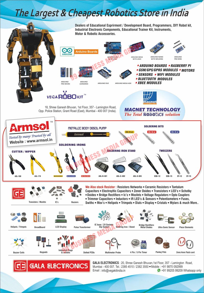 Soldering Irons, Soldering Bits, Cutters, Nippers, Soldering Iron Stands, Tweezers, Transistors, Mosfets, IC's, Buzzers, Helipots, Trimpots, Bread Boards, LCD Displays, Pulse Transformers, IC Base Dip Switches, Zif Sockets Dip Switches, Bridge Rectifiers Metal Diodes, Ultra Sonic Sensors, Piezo Elements, Buzzer Coils, Keypads, Industrial Plugs, Industrial Sockets, Dotted PCBs, Multimeter Probes, 4 Pin Timers, Pankaj Pots, Patch Cords, Resistor Networks, Ceramic Resistors, Tantalum Capacitors, Electrolytic Capacitors, Zener Doides, Schotkies, Doides, Bridge Rectifiers, Voltage Regulators, Opto Couplers, Trimmer Capacitors, Inductors, IR Leds, Sensors, Potentiometers, Fuses, Switches, MOVs, Cristals, Mylars, Arounding Boards, Rasberry PI, GSM Modules, GPS Modules, GPRS Modules, Motors, WIFI Modules, Bluetooth Modules, XBEE Modules, Soldering Iron Bits, Soldering Sponges, Tip Tinners, Soldering Equipments, Soldering Stands, 5 Pin Timers