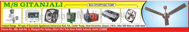Domestic Appliances Immersion Rod, Fan, Cooler Pump, Heat Converter, Geyser, Mixer Grinder, Multi purpose Pumps 