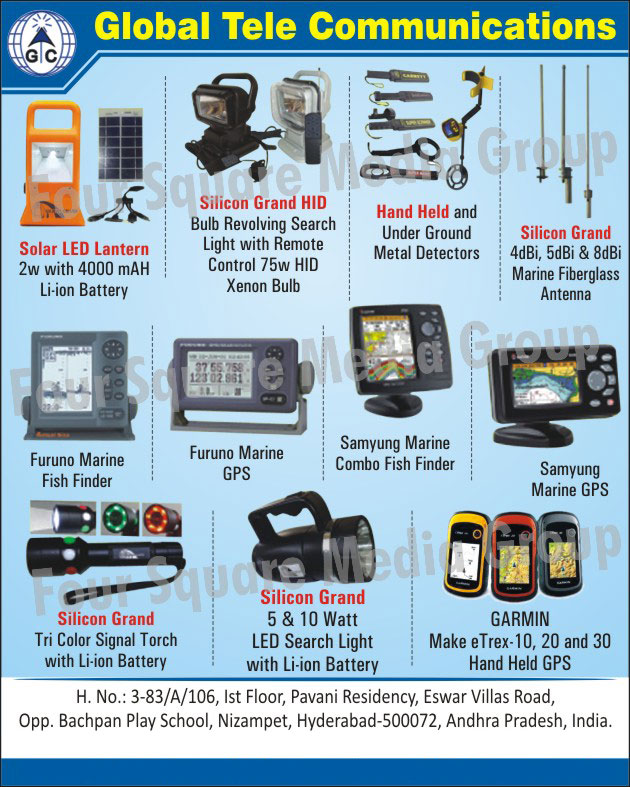 Led Search Lights, Solar Led Lantern, Remote Controller Search Light, Under Ground Metal Detectors, Finsh Finders, GPSs, Tri Color Signal Torches, Tri Colour Signal Torches, Hand Hold GPSs, Samyung Marine GPSs, Samyung Marine Combo Fish Finders, Furuno Marine GPSs, Furuno Marine Fish Finders, Marine Fibreglass Antennas, Bulb Revolving Search Light With Remote Controls, Hand Held Metal Detectors, Hand Held GPSs