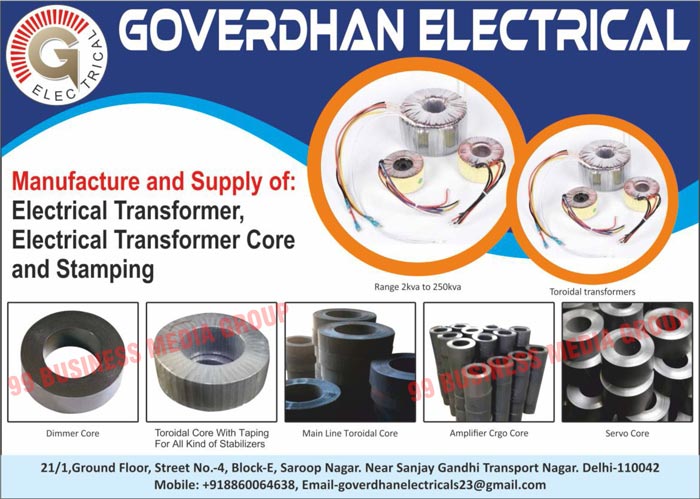Electrical Transformers, Electrical Transformer Cores, Stampings, Toroidal Transformers, Dimmer Cores, Stabilizer Toroidal Cores, Main Line Toroidal Cores, Amplifier Crgo Cores, Servo Cores, Electrical Stampings