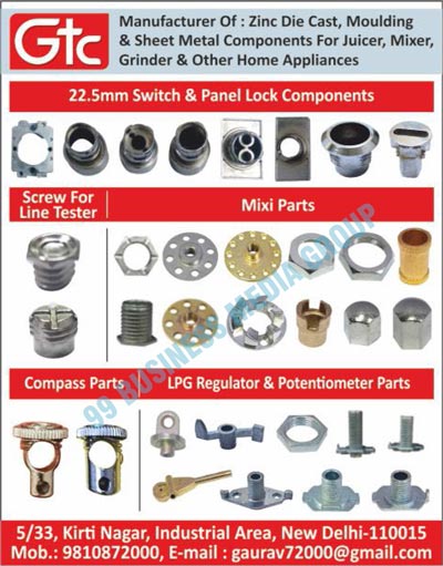 Juicer Zinc Die Casts, Juicer Moulding Components, Juicer Sheet Metal Components, Mixer Zinc Die Casts, Mixer Moulding Components, Mixer Sheet Metal Components, Grinder Zinc Die Casts, Grinder Moulding Components, Grinder Sheet Metal Components, Home Appliances Zinc Die Casts, Switches, Hardware Parts, Mixi Parts, Home Appliances Moulding Components, Home Appliances Sheet Metal Components, Compass Parts, LPG Regulator Parts, LPG Potentiometer Parts