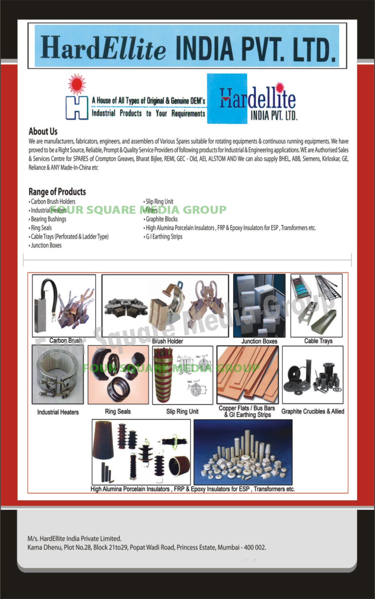 Carbon Brush Holders, Industrial Heaters, Bearing Bushes, Ring Seals, Perforated Type Cable Trays, Ladder Type Cable Trays, Junction Boxes, Slip Ring Units, Filters, Graphite Blocks, High Alumina Porcelain Insulators, FRP Insulator For ESP, Epoxy Insulator For ESP, Transformers, GI Earthing Strips, Copper Flats, Bus Bars, Graphite Crucibles, Graphite Allieds, Cable Trays, Transformer FRP Insulators, Transformer Epoxy Insulators, Rocker Arms, Insulated Rods, Brush Gear Assemblies, ESP Supports, Emitting Rods, Heating Elements, Sheet Metal Boxes, Polycarbonite Boxes, Electric Motors, Impellers, Blowers, FRP Dust Protection Guards, FRP Dust Protection Canopy, LT Cables, HT Cables, Fire Fighting Equipments, LT Capacitors, HT Capacitors, Cable Jointing Kits, Industrial Plugs, Industrial Sockets, Idlers, Rollers, Drums, Buckets, Pulleys, Shafts, Flanges, Pipe Fittings, Flat Bus Bars, Fire Safety Products