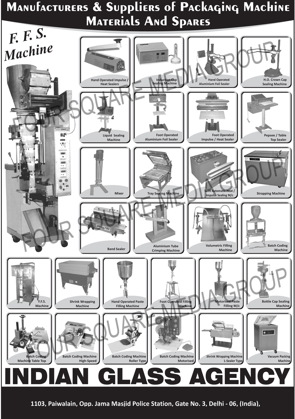 Hand Operated Impulse Sealers, Heat Sealers, Induction Cap Sealing Machines, Hand Operated Aluminium Foil Sealers, Hand Operated Crown Cap Sealing Machine, Liquid Sealing Machines, Foot Operated Aluminium Foil Sealers, Foot Operated Impulse Sealers, Foot Operated Heat Sealers, Table Top Sealers, Pepsee Sealers, Tray Sealing Machines, Semi Automatic Heat Sealing Machines, Semi Automatic Impulse Sealing Machines, Strapping Machines, Band Sealers, Aluminium Tube Crimping Machines, Volumetric Filling Machines, Batch Coding Machines, FFS Machines, Form Fill Seal Machines, Shrink Wrapping Machines, Hand Operated Paste Filling Machines, Foot Operated Filling Machines, Motorised Paste Filling Machines, Bottle Cap Sealing Machines, Table Top Batch Coding Machines, Roller Type Batch Coding Machines, Vaccum Packing Machines, Vacuum Packing Machines, L Sealer Type Shrink Wrapping Machines, Packaging Machines, Industrial Mixers, Packaging Machines, Packaging Machine Spares