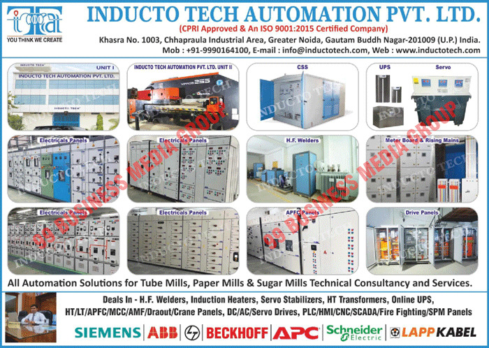 Electrical Panels, H.F Panels, Meter Boards, Rising Mains, APFC Panels, Drive Panels, CSS, UPS, Servo, Tube Mill Automation Soltuions, Paper Mill Automation Solutions, Sugar Mill 
Technically Consultancy Automation Solutions, Services