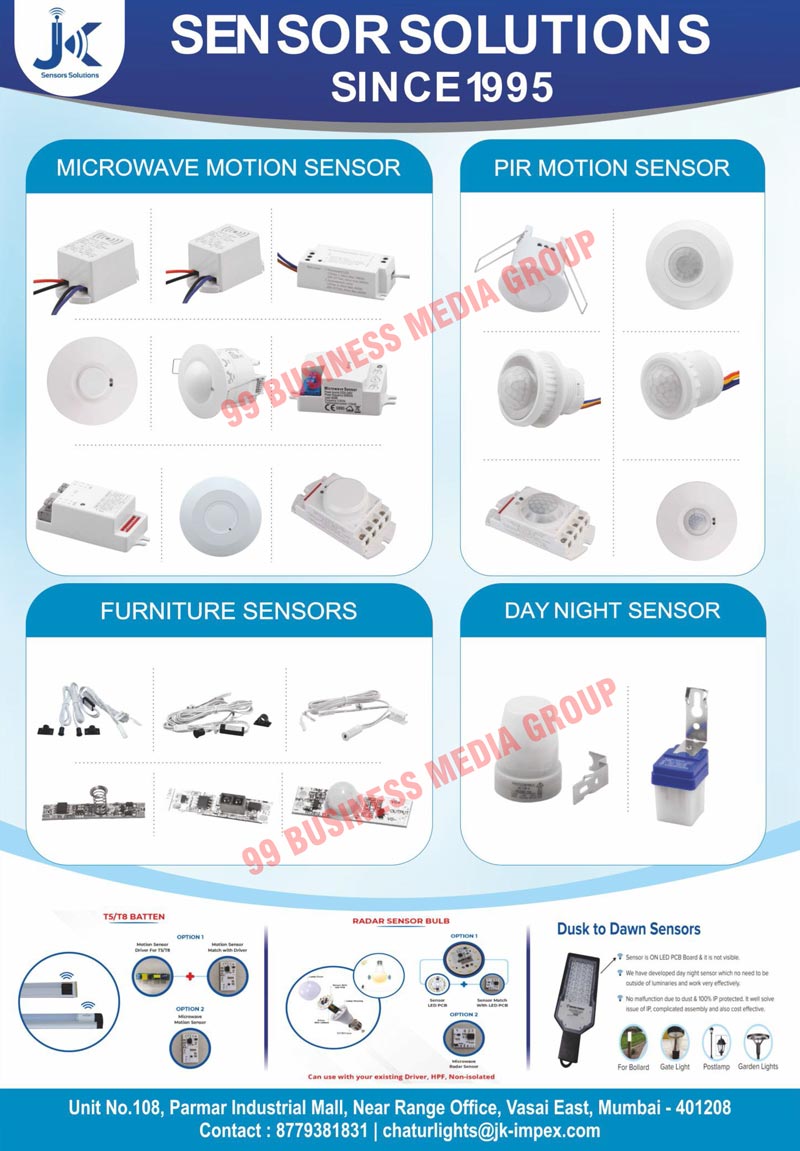 Led Sensors, Led Drivers, Led Profiles, Bulk Heads, Hibay Lights, Bulbs, Led Surfaces, Gale Lights, Garden Lights, Downlights, Linears, Tubelights, Lamp Lights, Car DVR, Smart Sockets, Refrigerators, Washing Machines, Rader Sensors, Liquid Level Detections, Auto-Door Sensors, Barrier Smash Prevention Sensors, Smart Washlets, Hands-free Tailgate Releases, UAV Collision Avoidance Raders, Uav Altimeter Radars, Sensor On Led Pcb, Street lights, Post Lamps, Bollards, Gate Lights, Bulk Heads, Flood Sensors, Game Changers, Water Proof Knobs, Motion Sensor T5 Tube Lights, Motion Sensor Drivers, Microwave Motion Sensors, Sensor Led PCBs, Sensor Match Led PCBs, Microwave Radar Sensors, Lighting Sensor Solutions, Bulb Sensor Solutions, T5/T8 Batten Sensor Solutions, Dusk Down Sensors, Highbay Sensor Solutions, PIR Motion Sensors, Furniture Sensors, Day Night Sensors