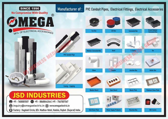 Electrical Accessories, Conduit Pipes, Electrical Fittings, Electrical Products, Fan Boxes, Led Boxes, Concealed Boxes, Grand Modular Concealed Boxes, Modular Concealed Boxes, Bands, C Clamps, Tee, Elbows, Couplers, Junction Boxes, Holder Boxes, Wooden Boards, Open Boards, Woody Plates, Platinum Glass Plates, Gold Glass Plates, Power Supply Products, Mountain Boxes, KDC Switches, PVC Conduits, Casing Cappings