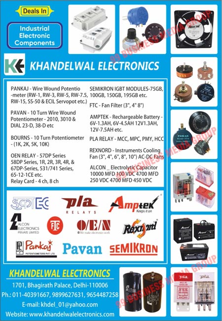 Industrial Electronic Components, REXNORD Axial Fans, REXNORD Cooling Fans, REXNORD Exhaust Fans, REXNORD Metal Blade Fans, REXNORD Energy Saving Fans, Electronic Components, OEN Relays, RAVI PULES Transformers, Mosfets, Drivers, BOURNS Trimpots, BOURNS Helipots, AMPTEK SMF Batteries, PANKAJ Potentiometers, IGBTs, Triacs, SCRs, Crystals, Wire Wound Potentio Meters, Semikron IGBT Modules, Turn Wire Wound Potentiometers, Oen Relays, Relay Cards, Ampteks, Rechargeable Batteries, Pla Relays, MCCs, MPCs, PMYs, HCCs, Alcons, Electrolytic Capacitors