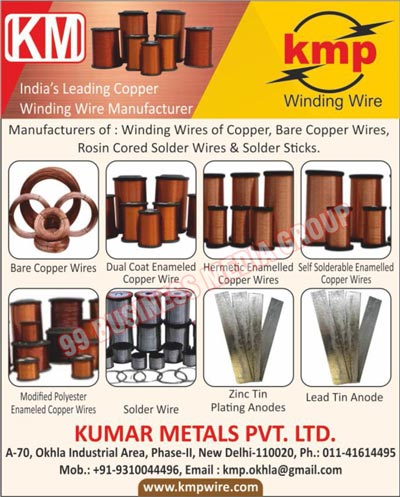 Winding Wires, Copper Winding Wires, Bare Copper Wires, Rosin Cored Solder Wires, Rosin Cored Solder Sticks, Dual Coat Enameled Copper Wires, Hermetic Enamelled Copper Wires, Self Solderable Enamelled Copper Wires, Modified Polyester Enameled Copper Wires, Solder Wires, Zin Tin Plating Anodes, Lead Tin Anodes