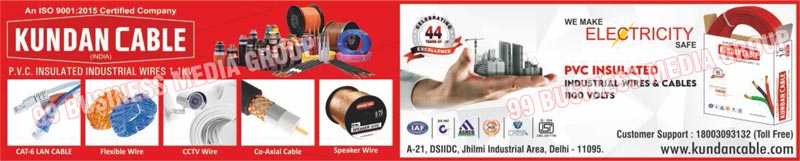 PVC Insulated Industrial Wires, PVC Insulated Industrial Cables, Volts, Lan Cables, Flexible Wires, CCTV Wires, Co-Axial Cables, Speaker Wires, CAT-6 Lan Wires, Electrical Cables, Electrical Wires