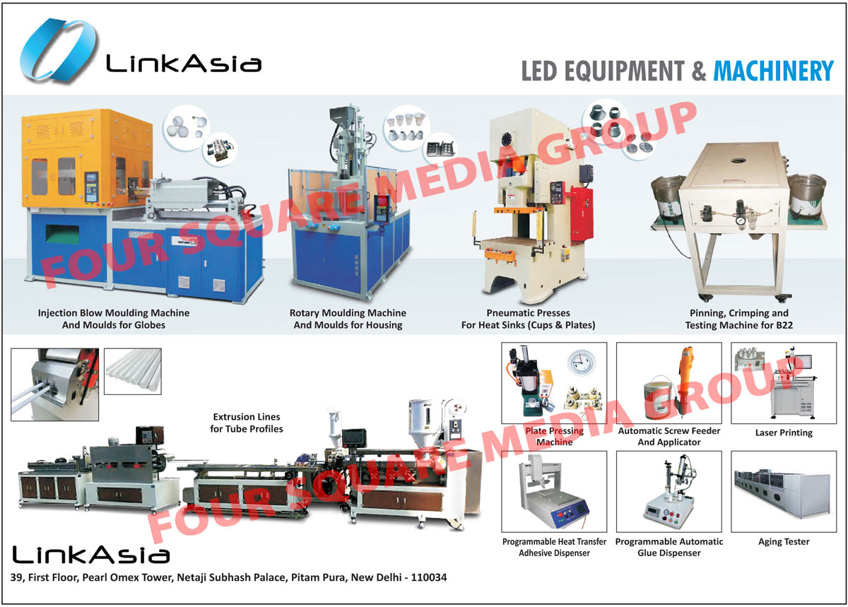 Led Equipments, Led Machines, Led Machinery, injection Blow Moulding Machine And Moulds For Globes, Rotary Moulding Machine And Moulds For Housings, Pneumatic Presses For Heat Sinks Cups and Plates, Pinning Crimping And Testing Machine For B22, Extrusion Lines For Tube Profiles, Plate Pressing Machines, Automatic Screw Feeder And Applicators, Laser Printing, Programmable Heat Transfer Adhesive Dispenser, Programmable Automatic Glue Dispenser, Aging Tester