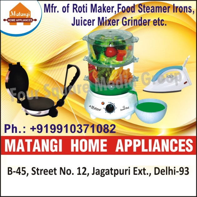 Roti Maker, Chapati Maker, Chapati Making Machines, Food Steamers, Electric Irons, Juicer, Mixer, Grinder