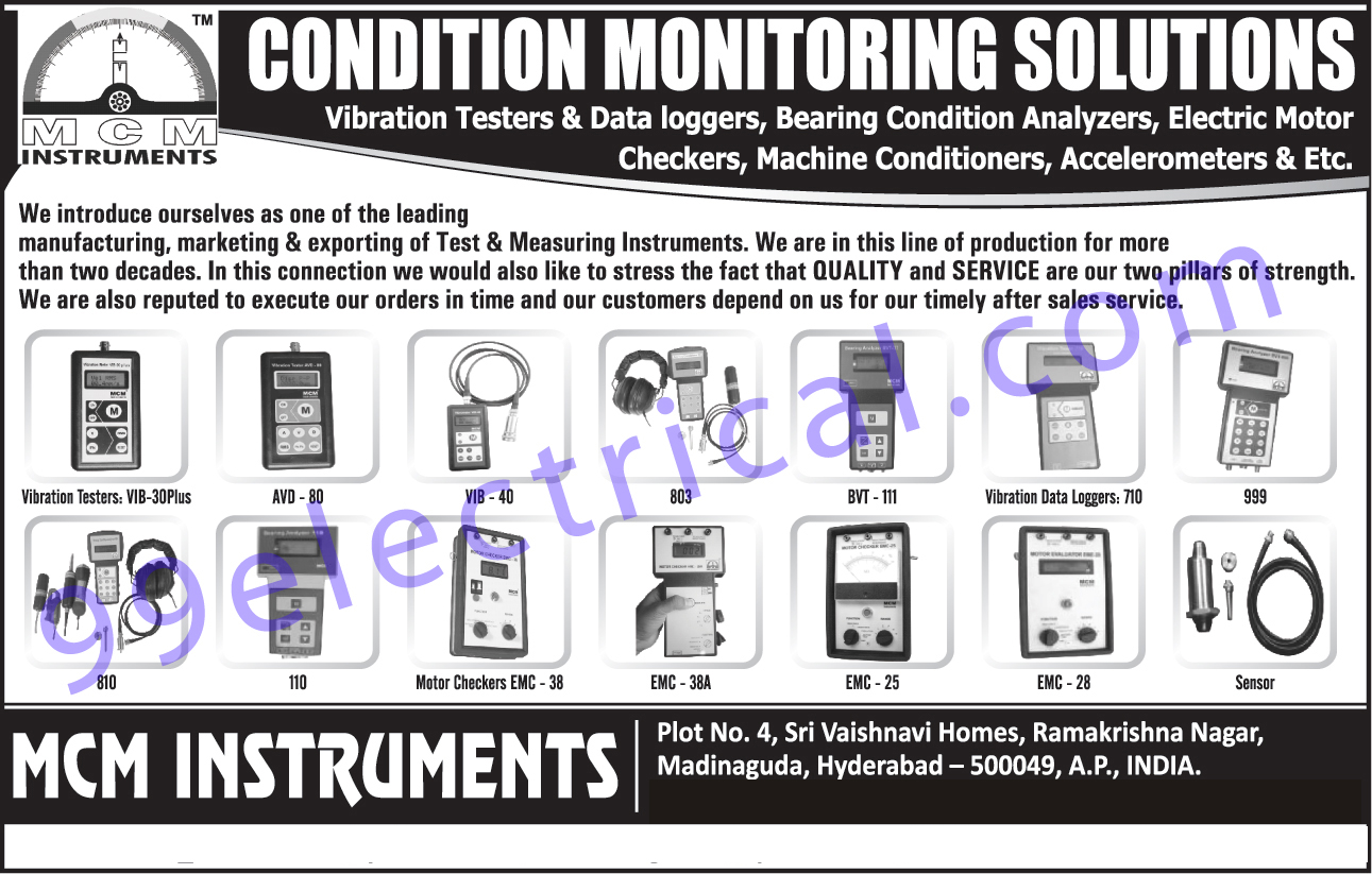 Accelerometers, Bearing Condition Analyser, Condition Monitoring Solutions, Electric Motor Checkers, Vibration Testers, Vibration Data Loggers, Machine Conditioners, Vibration Meter, Vibrometer, Digital Sound Level Meter, Vibration Transducer, Electronic Stethoscope, Electrical Testing Equipment, Electrical Measuring Equipment, Electrical Motor Checkers