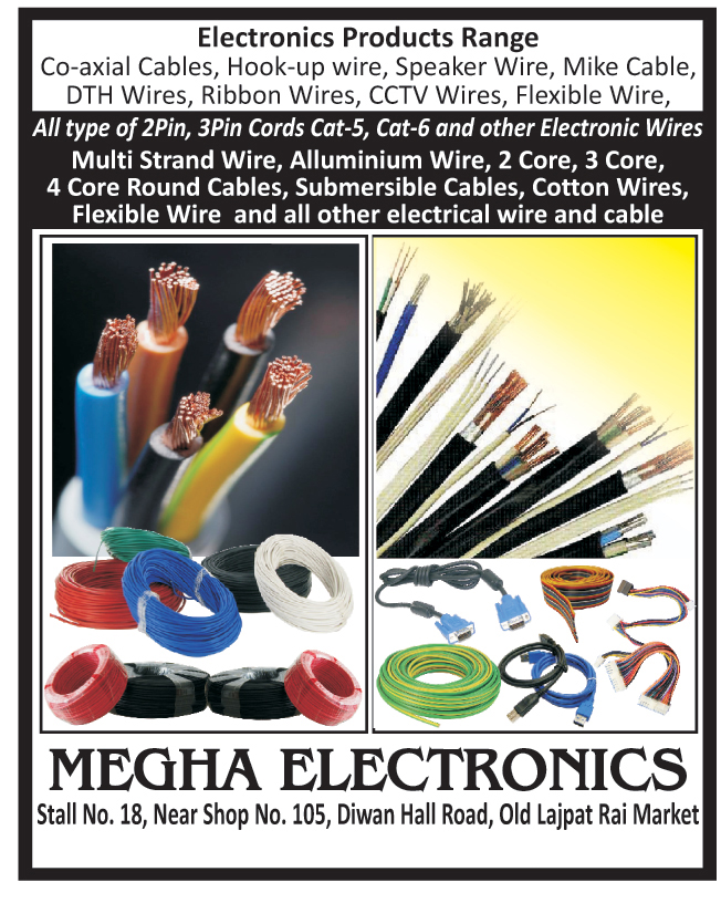 Cables, DTH Wires, Electrical Wire, electric Cables, Mike Cables, Speaker Wires, Wires, Co Axial Cables, Hook Up Wire, CCTV Wires, Flexible Wire, Multi Strand Wire, Aluminum Wire, Submersible Cables, Cotton Wires, Electronic Wires, 2 Pin Cords, 3 Pin Cords, Cat 5 Cables, Cat 6 Cables, Electronic Wires, 2 Core Round Cables, 3 Core Round Cables, 4 Core Round Cables