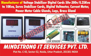 Cable Glands, Brass Glands, Cable Ties, UV Cable Ties, LDR Caps, Street Light Reflectors, Lugs, Tube Light Drivers, Street Light Drivers, Charge Controllers, Voltage Stabilizer Digital Cards, Servo Stabilizer Cards, Digital Volt meters, Current Meters, Power Meter Cable Glands, Lugs, Brass Glands
