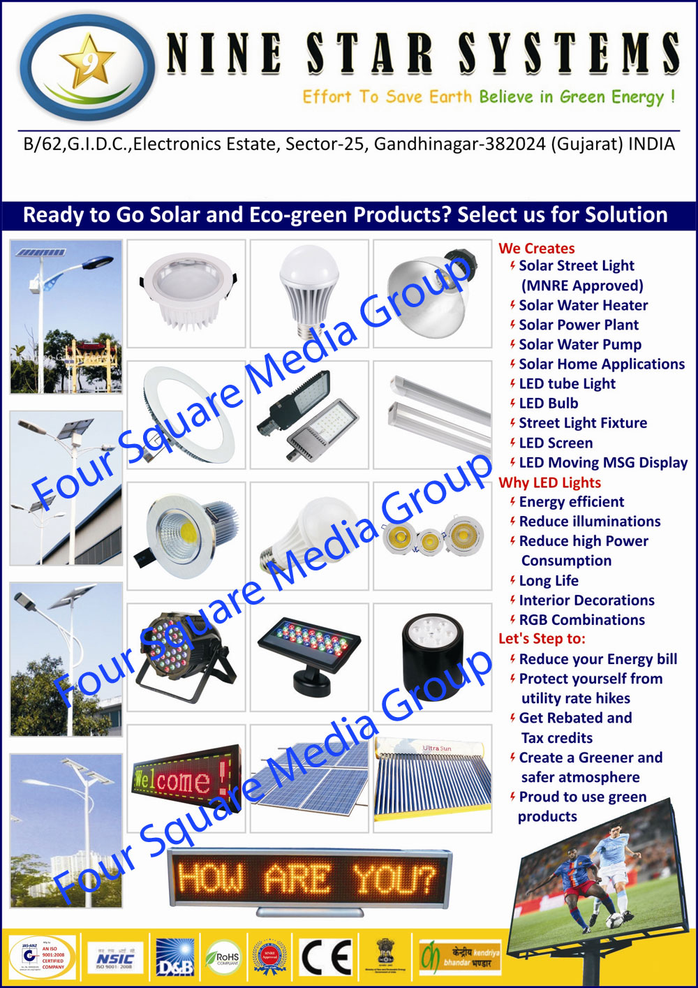 Solar Street Lights, Solar Water Heaters, Solar Power Plants, Solar Water Pumps, Solar Home Applications, Solar Tube Lights, Solar Bulbs, Street Light Fixtures, Led Screens, Led Moving MSG Displays