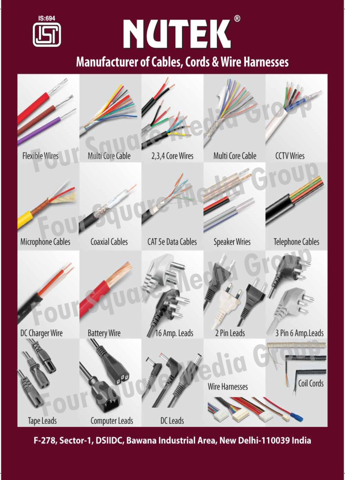 Flexible Wires, Multi Core Cables, Two Core Wires, Three Core Wires, Four Core Wires, CCTV Wires, Microphone Cables, Coaxial Cables, CAT Data Cables, Speaker Wires, Telephone Cables, DC Charger Wires, Battery Wires, Two Pin Leads, Three Pin Leads, Tape Leads, Computer Leads, DC Leads, Wire Harness, Coil Cords, Co Axial Cables