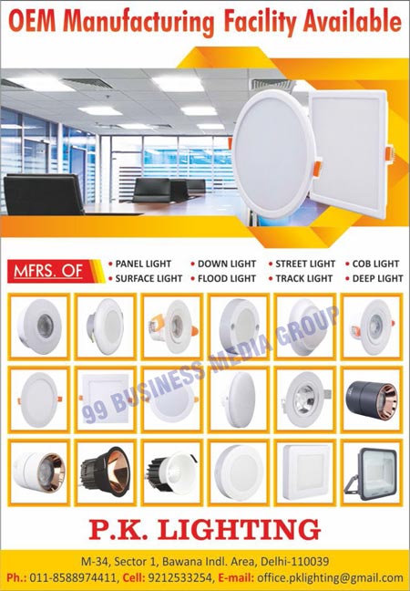 Led Lights, Panel Lights, Surface Lights, Down Lights, Flood Lights, Street Lights, Track Lights, COB Lights, Deep Lights, OEMs