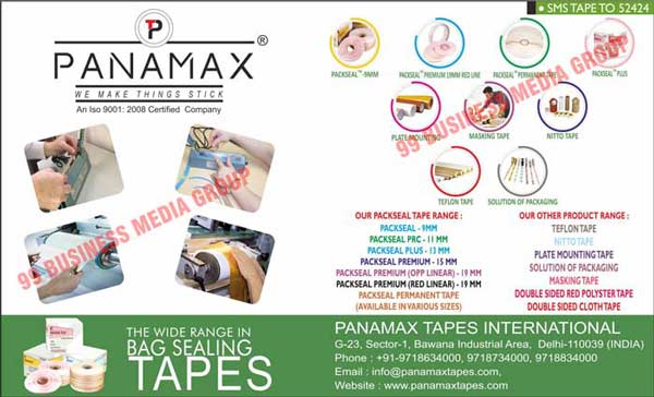 Double Coated Cloth Tapes, Cloth Duct Tapes, THB Acrylic Foam Tapes, Totally High Bonded Acrylic Foam Tapes, Double Coated Polyester Films, Aluminium Foil Tapes, Anti Skid Tapes, Single Side Cotton Tapes, Double Side Red Polyester Tapes, Laminate Pasting Tapes, Floor Protection Tapes, Wood Guard Tapes, Slab Cast Shuttering Tapes, Floor Marking Tapes, Lane Marking Tapes, Packaging Tapes, Bopp Tapes, Masking Tapes, PVC Insulation Tapes, Pink Rayon Tapes, Insulation Friction Tapes, D/S Acrylic Foam Tapes, Double Side Foam Tapes, Double Side Tissue Tapes, PVC Wire Harness Tapes, PP Premiere Pouches, Adhesion Promoter Pouches, Foam Tapes, Protection Tapes, Packaging Tapes, Plate Mounting Tapes, Paper Application Tapes, Film Application Tapes, Electrical Tapes, PVC Logs, Fire Proof Tapes, Surface Protection Tapes, Packaging Solutions, Filament Tapes, Tissue Tapes, Bag Sealing Tapes, Double Sided Cloth Tapes, Nitto Tapes, Teflon Tapes, Double Sided Red Polyester Tapes, Adhesion Promoter PP Premieres, Wonder Acrylic PVC Wire Harness Tapes