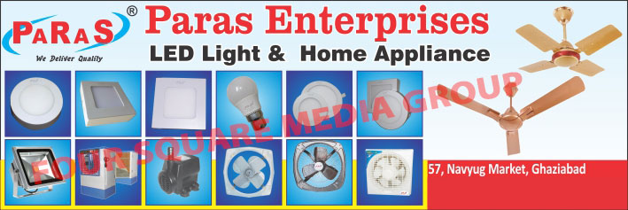 Led Lights, Led Panel Lights, Led Bulbs, Home Appliances, Ceiling Fans, Geysers, Mixers, Exhaust Fans