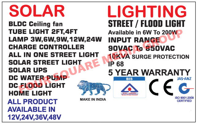 Solar Products, Solar BLDC Ceiling Fans, Solar Tube Lights, Solar Lamps, Solar Charge Controllers, Solar Street Lights, Solar UPS, Solar DC Water Pumps, Solar DC Flood Lights, Solar Home Lights, Led Lights, Led Street Lights, Led Flood Lights, Solar Panel