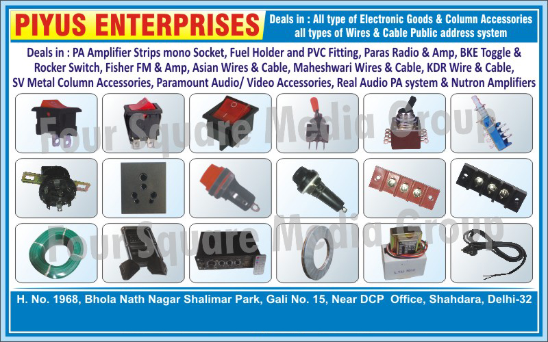 Electronic Goods, Column Accessories, Wires, Cables, PA Amplifier Strips Mono Sockets, Fuel Holders, PVC Fittings, Radio, BKE Toggle Switches, Rocker Switches, FM, Amplifier, Wires, Cables, SV Metal Column Accessories, Audio Accessories, Video Accessories, REAL Audio PA Systems, REAL Audio Public Address Systems