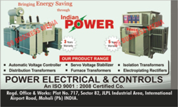 Distribution Transformers, Automatic voltage Controllers, Servo Voltage Stabilizers, Furnace Transformers, Isolation Transformers, Electroplating Rectifiers