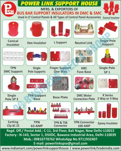 Control Panel Accessories, Epoxy Insulators, Single Pole Support Systems, Four Way Finger Supports, Drum Supports, Smc Triple Pole neutral Supports, Conical Busbar Supports, Cylindrical Busbar Supports, Control Panel DMC Busbar Support Insulators, Control Panel SMC Busbar Support Insulators, Conical Insulators, Hex Insulators, L Supports, Natural Links, Single Pole Supports, TPN SMC Supports, One Way Finger Supports, HRC Fuse Bases, Single Pole Insulators, TPN Support Bases, Earthing Supports, Base Plates, DMC Motor Connection Plates, Dough Moulded Compounds, K Series Finger Supports, TPN Connectors, TSB Connectors, Earthing Clips, Neutral Links