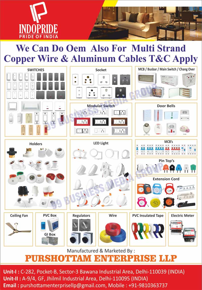 Electrical Products, Switches, Sockets, MCBs, Busbars, Main Switches, Change Overs, Modular Switches, Door Bells, Holders, Led Lights, Pin Tops, Extension Cords, Ceiling Fans, PVC Boxes, GI Boxes, Regulators, Wires, PVC Insulated Tapes, Electric Meters