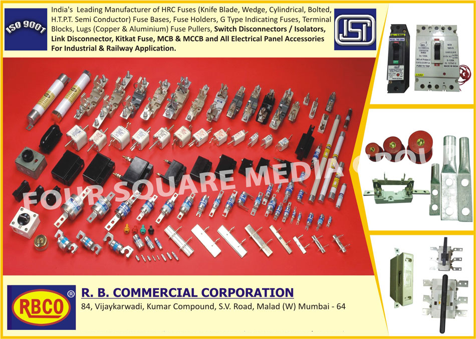 HRC Fuses, Knife Blade Fuses, Wedge Fuses, Cylindrical Fuses, Bolted Fuses, HTPT Semi Conductor Fuses, Fuse Bases, Fuse Holders, G Type Indicating Fuses, Terminal Blocks, Aluminium Lugs, Copper Lugs, Fuse Pullers, Switch Disconnectors, Isolators, Link Disconnectors, Kitkat Fuses, MCB, MCCB, Electrical Panel Accessories