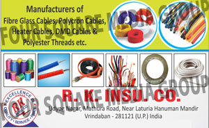 Fibre Glass Cables, Polycron Cables, Heater Cables, DMDD Cables, Polyester Threads
