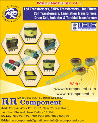 Transformers, Led Transformers, SMPS Transformers, Line Filter Chokes, Coil Transformers, Lamination Transformers, Drum Coils, Inductor Transformers, Toroidal Transformers, CCTV SMPS Adapters, Reverse Osmosis Adapters, Coil Inductors, Inductor Transformers