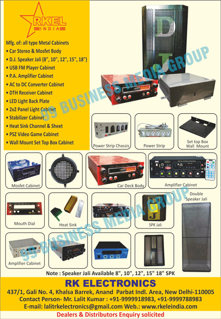 Metal Cabinets, Car Stereos, Mosfet Bodies, DJ Speaker Jalies, USB FM Player Cabinets, PA Amplifier Cabinets, AC Converter Cabinets, DC Converter Cabinets, Led Light Back Plates, Panel Light Cabinets, Heat Sink Channels, Heat Sink Sheets, PSZ Video Game Cabinets, Wall Mount Set Top Box Cabinets, Mosfet Cabinets, Power Strip Chassis, Power Strips, Car Deck Bodies, Amplifier Cabinets, Mouth Dials, Heat Sinks, Double Speaker Jalies, Led Light Surface Plates, Led Panel Lights,  DTH Receiver Cabinets, Stabilizer Cabinets