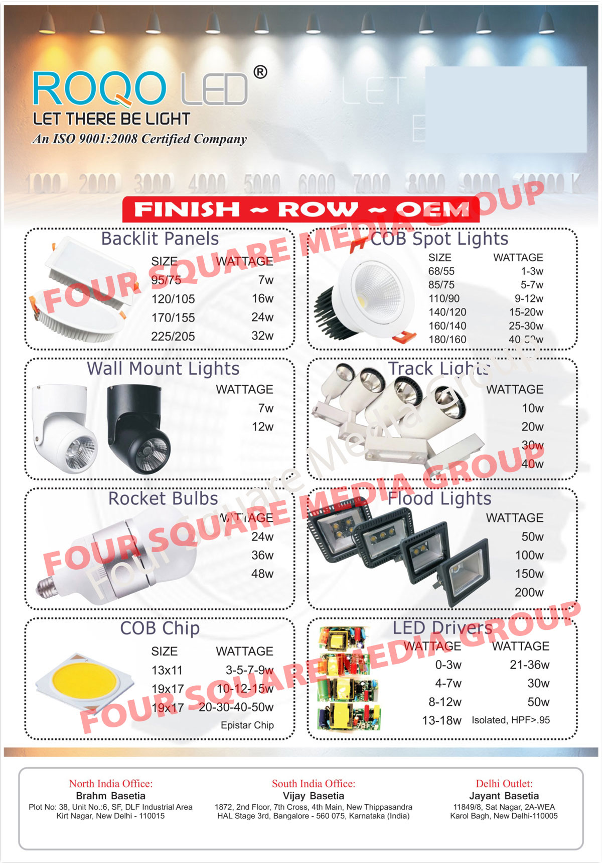 Led Lights, Led Panel Lights, Led Down Lights, Led Bulbs, Led Drivers, Led Isolated HPF Drivers, Led Driver Cabinets with Air Windows, Led Raw Materials, Led Equipments, Led Modules, Backlit Panels, COB Spot Lights, Wall Mount Lights, Track Lights, Rocket Bulbs, Flood Lights, COB Chips