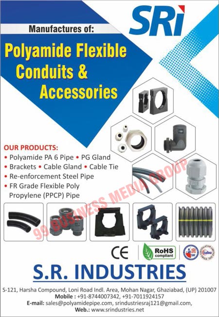 Polyamide Flexible Conduits, Polyamide Flexible Accessories, Polyamide PA6 Pipes, PG Glands, Brackets, Cable Glands, Cable Ties, Re Enforcement Steel Pipes, Propylene Pipes, FR Grade Flexible Poly