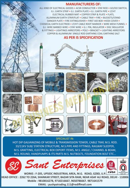 Electrical Goods, ACSR Conductors, Stay Rods, GO Switches, DO Switches, GI Earth Strips, GI Earth Plates, GI Earth Pipes, LT Electrical Rubber Mats, HT Electrical Rubber Mats, Copper Strips, Copper Plates, Copper Flats, Aluminium Earth Strips, Aluminium Earth Flats, Cable Trays, Fire Buckets, Fire Stands, Danger Plates, Fire Extinguishers, First Aid Boxes, Hodi Covers, Chemical Earth Electrods, LT Cable Root Markers, HT Cable Root Markers, Wire Mesh Funnels, GI Wire Barbed Wires, Stay Wires, GI Pins, GI Insulators, Disc Insulators, Disc Fittings, Lighting Arrestors, Pole Arrestors, Bracket Arrestors, Copper Single Rod Earthing Coal Earthing Salts, Aluminium Single Rod Earthing Coal Earthing Salts, Hot Dip Galvanizing Mobile Towers, Hot Dip Galvanizing Transmission Towers, MS Rods, Station Structures, MS Pipes, MS Fittings, Railway Sleepers, MS Grattings, Electrical Boxes, MS Angles, MS Channels, MS Beams, MS Rounds, MS Handpumps, MS Handpumps Parts, MS Nutbolts, Foundation Bolts
