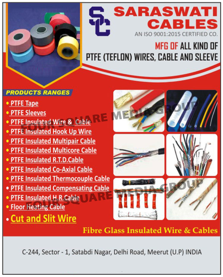PTFE Wires, PTFE Cables, PTFE Sleeve, PTFE Tape, PTFE Insulated Wires, PTFE Insulated Cables, PTFE Insulated Hook Up Wires, PTFE Insulated Multipair Cables, PTFE Insulated Multicore Cables, PTFE Insulated RTD Cables, PTFE Insulated Co Axial Cables, PTFE Insulated Thermocouple Cables, PTFE Insulated HR Cables, Floor Heating Cables, Fiber Glass Insulated Wires, Fiber Glass Insulated Cables, PTFE Compensating Cable, Teflon Wire, Teflon Cable, Teflon Sleeve