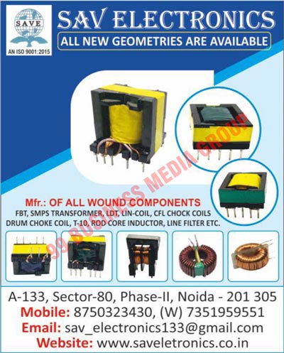 Wound Components, SMPS Transformers, FBT Transformers, LDT Coils, LIN Coils, CFL Choke Coils, Drum Choke Coils, Rod Core Inductors, Line Filters