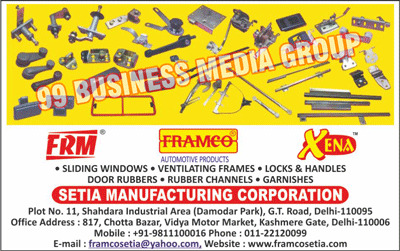 Automotive Products, Automotive Window Frames, Automotive Glass Machines, Automotive Locks, Automotive Handles, Automotive Sheet Metal Parts, Automotive Zinc Casted Parts, Automotive Plastic Moulded Parts, Automotive Sliding Windows, Automotive Ventilating Frames, Automotive Door Rubbers, Automotive Rubber Channels, Automotive Garnishes